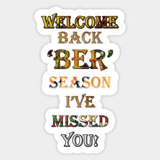 The ‘BER’ Months Has Begun! WELCOME BACK 'BER' SEASON I'VE MISSED YOU! Sticker